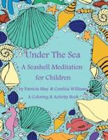 A Seashell Meditation for Children Coloring/Activity Book: Under the Sea