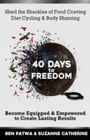 40 Days to Freedom
