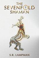 The Sevenfold Shaman