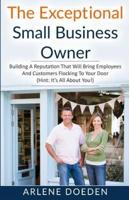 The Exceptional Small Business Owner