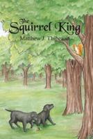 The Squirrel King (B&w Edition)