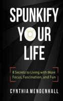 Spunkify Your Life
