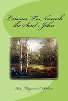 Lessons to Nourish the Soul from the Gospel of St. John