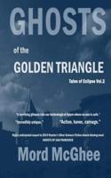 Ghosts of the Golden Triangle: Tales of Eclipse Vol.2
