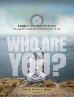 Who Are You? A Guide to Help Adolescents Navigate Through the Social and Emotional Issues of Life