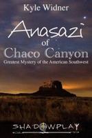 The Anasazi of Chaco Canyon
