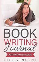 Book Writing Journal: Author Notes Guide