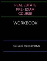 Real Estate Pre-Exam Course Workbook