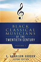 Black Classical Musicians of the 20th Century, Volume 1
