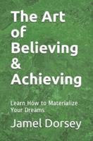 The Art of Believing & Achieving