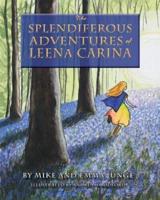 The Splendiferous Adventures of Leena Carina