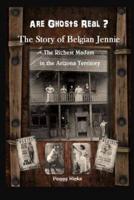 Are Ghosts Real? The Story of Belgian Jennie.