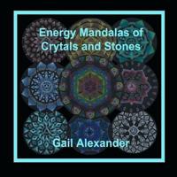 Energy Mandalas of Crystals and Stones