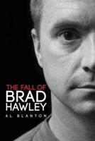 The Fall of Brad Hawley