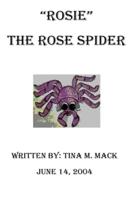 "Rosie" The Rose Spider