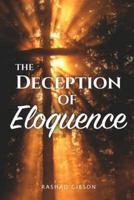 The Deception of Eloquence