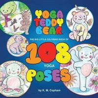 Yoga Teddy Bear: The Big Little Coloring Book of 108 Yoga Poses