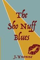 The Sho Nuff Blues