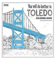 You Will Do Better In Toledo Coloring Book