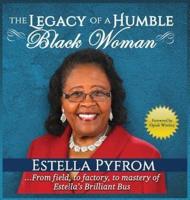 The Legacy of A Humble Black Woman: ...From field, to factory, to mastery of Estella's Brilliant Bus