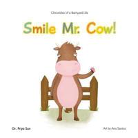 Chronicles of a Barnyard Life: Smile Mr. Cow!