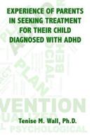 Experience of Parents in Seeking Treatment for Their Child Diagnosed With ADHD