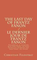 The Last Day of Frantz Fanon / Le Dernier Jour De Frantz Fanon