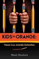 Kids in Orange: Voices from Juvenile Detention