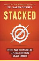Stacked: Double Your Job Interviews, Leverage Recruiters, Unlock LinkedIn