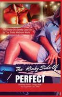 The Kinky Side of Perfect