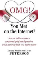 Omg!!!! You Met on the Internet?