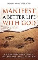 Manifest A Better Life With God
