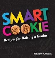 Smart Cookie: Recipes for Raising a Genius