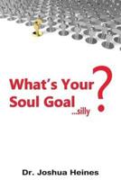 What's Your Soul Goal... Silly?