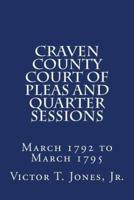 Craven County Court of Pleas and Quarter Sessions March 1792 to March 1795