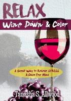 Relax, Wine Down & Color