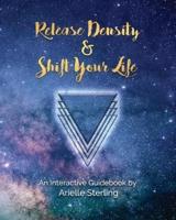 Release Density & Shift Your Life