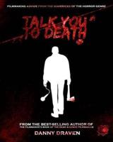 TALK YOU TO DEATH: Filmmaking Advice from the Mavericks of the Horror Genre