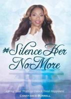 #SilenceHerNoMore: Living Your Truth to Unlock Total Happiness