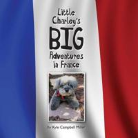 Little Charley's Big Adventures in France