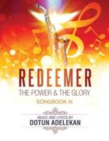 REDEEMER THE POWER & THE GLORY SONGBOOK 3