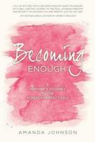 Becoming Enough