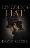 LINCOLN'S HAT: And The TEA Movement's Anger