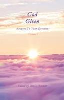 God Given: Answers To Your Questions