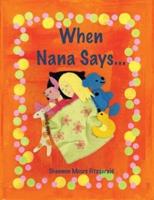 When Nana Says...