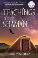 Teachings of a Shaman: A Story of Deliverance & Redemption