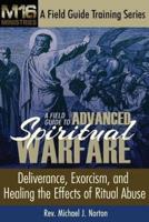 A Field Guide to Advanced Spiritual Warfare