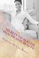 Secrets to Ageless Health and Beauty