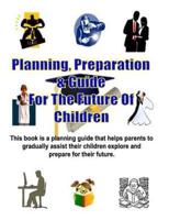 Planning, Preparation & Guide For The Future Of Children