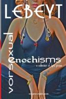 Vorsexual-Enochisms: a collection of lyric prose